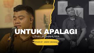 Download lagu UNTUK APA LAGI - UTHA LIKUMAHUWA || LIVE COVER BY ANDRE HAEKASE mp3 Download lagu UNTUK APA LAGI - UTHA LIKUMAHUWA || LIVE COVER BY ANDRE HAEKASE mp3