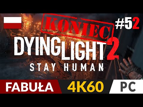 Dying Light 2 PL #52 - Koniec gry 🌗 Chyba dobre zakończenie | Gameplay po polsku 4K