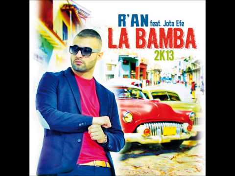 R'an Feat  Jota Efe   La Bamba 2k13 Dj Mixka & Dj Ninix Party Wicked