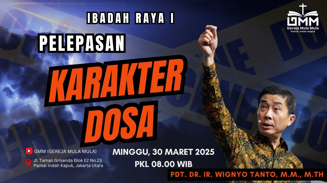 Sesi 1 – PELEPASAN: KARAKTER DOSA – Pdt. Dr. Ir. Wignyo Tanto, M.M., M.Th. (300325)