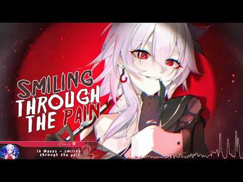Nightcore - smiling through the pain - (Lyrics)