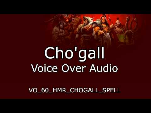 Cho'Gall Voice Over Audio - Warlords of Draenor