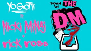 Yo Gotti – Down in the DM MEGAMIX (ft. Nicki Minaj & Rick Ross)