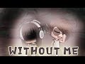 Without Me~Halsey ~GLMV Without Me~Halsey ~GLMV