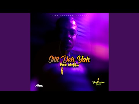 Still Deh Yah