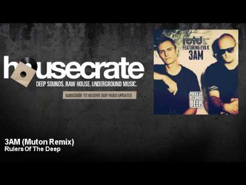 Rulers Of The Deep - 3AM - Muton Remix - feat. Eva K