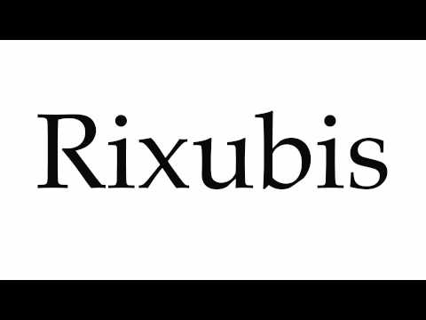 How to Pronounce Rixubis
