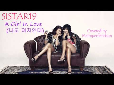 [Cover] A Girl In Love (나도 여자인데) - SISTAR19