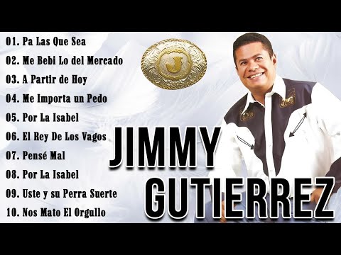 JIMMY GUTIERREZ MIX EXITOS - Sus Mejores Canciones De Jimmy Gutierrez