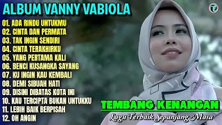 Download lagu Vanny Vabiola Full Album || ADA RINDU UNTUKMU - OH ANGIN 💕Lagu Kenangan Terbaik Sepanjang Masa mp3