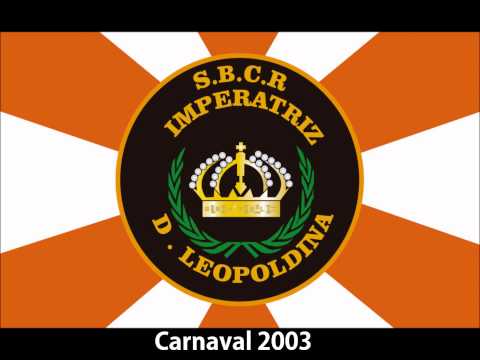 Imperatriz Dona Leopoldina - Samba Enredo 2003