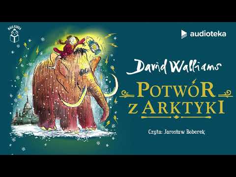 "Potwór z arktyki" David Walliams | audiobook