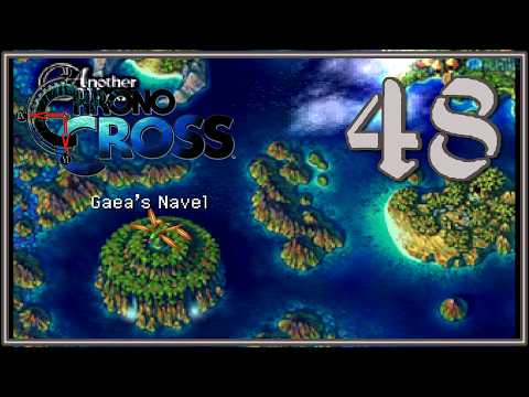 Chrono Cross #48 - [AW] Gaea's Navel - (No Commentary)