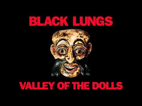 Black Lungs - Valley of the Dolls (Official Audio)