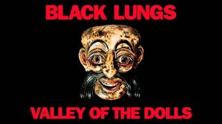 Black Lungs - Valley of the Dolls (Official Audio)