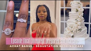 Achat bague de mariage - Dégustation wedding cake - Episode final #cpsm