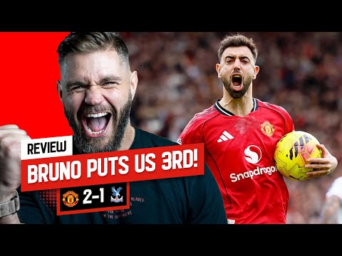 Bruno Puts United 3rd! Man Utd 2-1 Crystal Palace Howson Review 