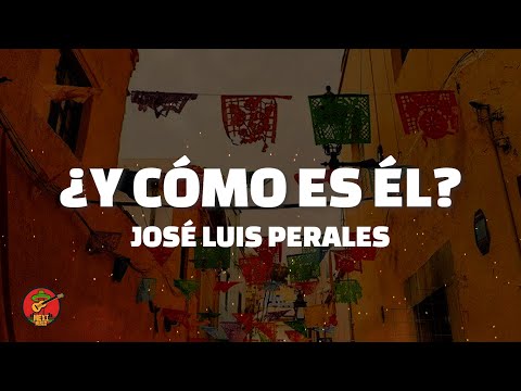 ¿Y Cómo Es Él? - José Luis Perales (Letra)