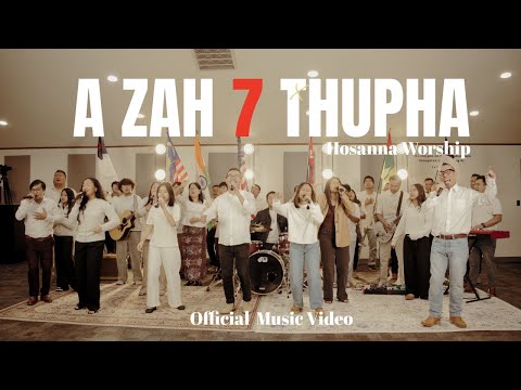 A Zah 7 Thupha | Hosanna Worship ( Official Music Video )