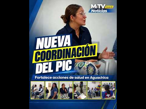 Nueva coordinación del PIC fortalece acciones de salud en Aguachica, Cesar.
