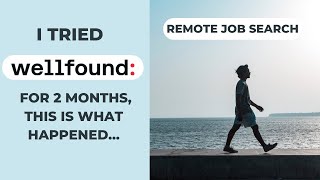 I tried Wellfound to find a remote job, this is what happened