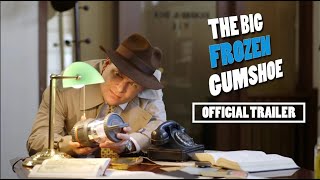 The Big Frozen Gumshoe - Available NOW on Tubi Roku Amazon - [New Trailer 2 HD] | Very Serious Films