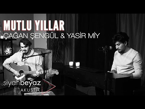 Çağan Şengül & Yasir Miy - Mutlu Yıllar (SiyahBeyaz Akustik)