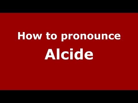 How to pronounce Alcide