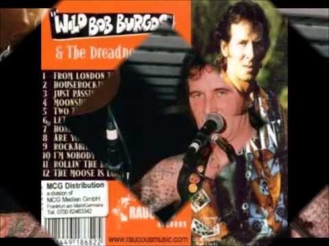 Wild Bob Burgos & The Dreadnoughts ☛ Two Timin'