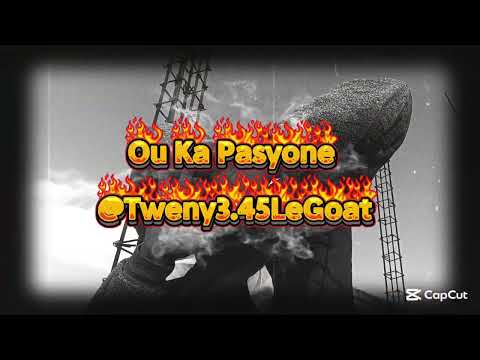 OU KA PASYONE DE NOU _ @Tweny3.45LeGoat NAN FÈ DRUG