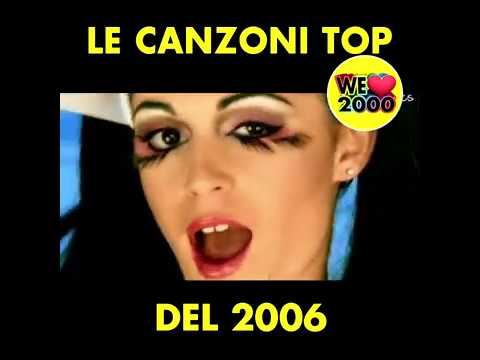 LE CANZONI TOP DEL 2006 - #WeLove2000 - ANNI 2000
