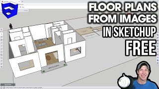 Creating Floor Plans FROM IMAGES in SketchUp Free!