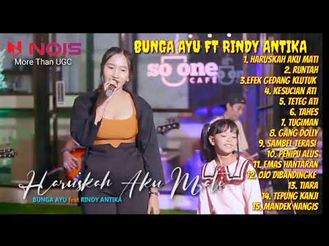 HARUSKAH AKU MATI "BUNGA AYU FT RINDY ANTIKA" | FULL ALBUM TERBARU 2022 #srimusik #haruskahakumati