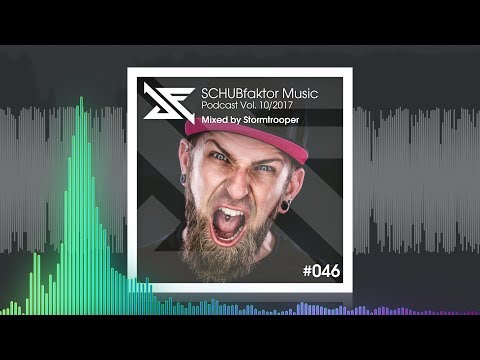 SCHUBfaktor Music Podcast Vol. 10/2017 - Mixed by Stormtrooper