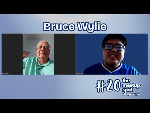 Bruce Wylie - The Meetup Spot - Episode 20