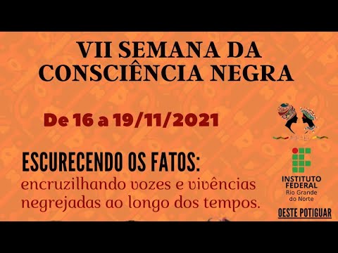 VII SEMANA DA CONSCIÊNCIA NEGRA - 2021 - PALESTRA DE ABERTURA