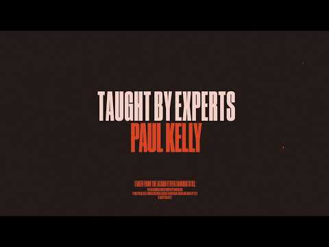 Taught By Experts - Paul Kelly