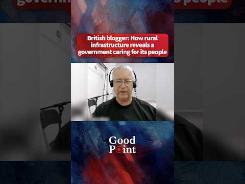 British blogger: How rural infrastructure reveals a government caring for its people