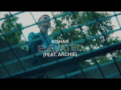 Kishan - Elevated (feat. Archie) [Official Music Video]