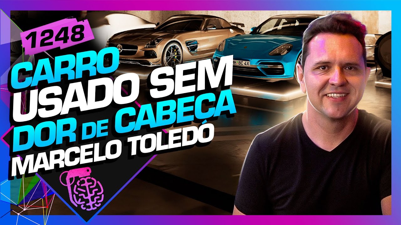 MERCADO DE CARROS USADOS: MARCELO TOLEDO - Inteligência Ltda. Podcast #1248