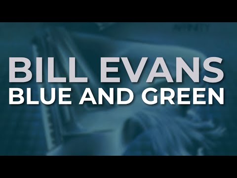 Bill Evans - Blue And Green (Official Audio)