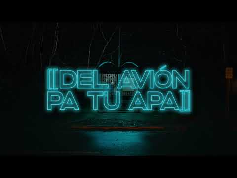 Video thumbnail for DE’L AVIÓN PA’ TU APA
