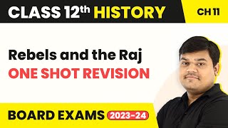 Rebels and the Raj (Theme 11) - One Shot Revision | Class 12 History Chapter 11 (2022-23)