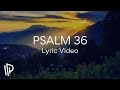 Psalm 36 (Your Love, O Lord)