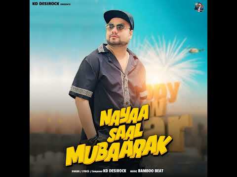 NAYAA SAAL MUBAARAK · KD DESIROCK
