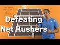 Singles Strategy Lesson - Defeat a Net Rusher - Keeping Opponents Deep