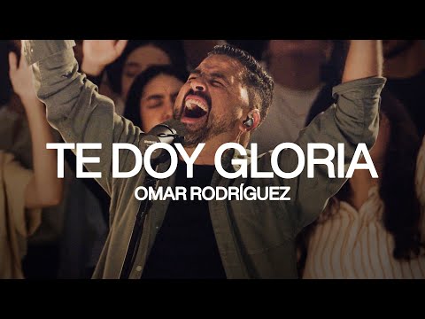 Te doy Gloria - Omar Rodríguez (Video Oficial)