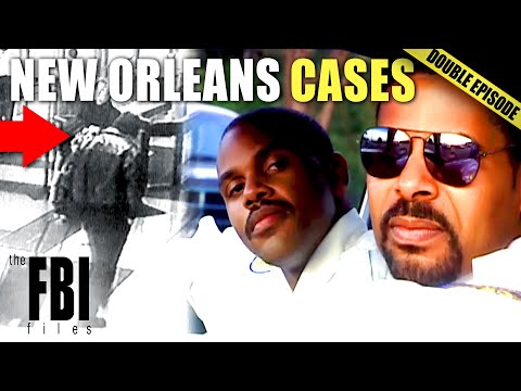 The Biggest New Orleans Cases | DOUBLE EPISODE | The FBI Files
