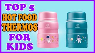 Top 5 Best Hot Food Thermos In 2022 For Kids