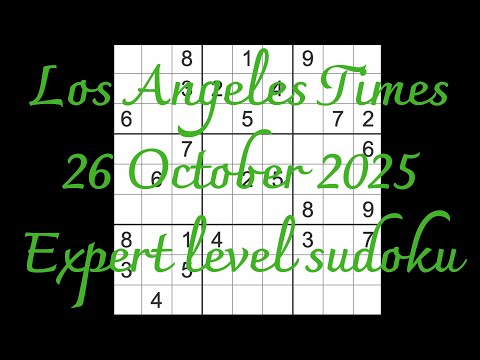 FLUKE WARNING (see comments) Sudoku solution – Los Angeles Times 26 October 2025 Expert level
